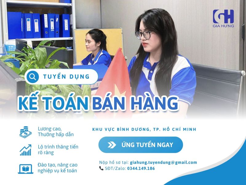Gia Hưng - Tuyển dụng Kế Toán Bán Hàng Chi Nhánh Miền Nam