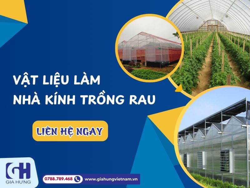 Top Vật Liệu Làm Nhà Kính Trồng Rau Đẹp, Bền Cho Nông Nghiệp Hiện Đại