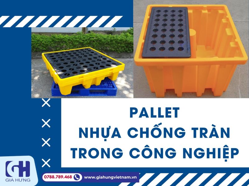 Khám Phá Ứng Dụng Đa Năng Của Pallet Nhựa Chống Tràn Trong Công Nghiệp