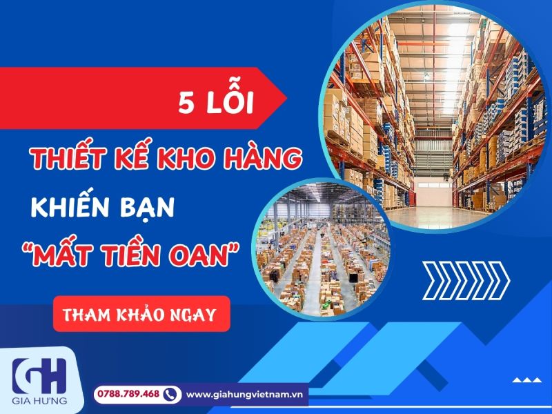 5 Lỗi Thiết Kế Kho Hàng Thường Gặp Khiến Bạn ‘Mất Tiền Oan’