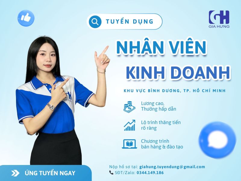 Gia Hưng - Tuyển dụng Nhân viên Kinh Doanh Bán Hàng chi nhánh miền Nam