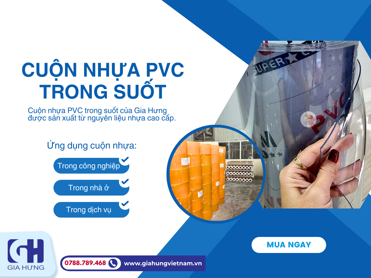 Tại Sao Cuộn Nhựa PVC Trong Suốt Gia Hưng Là Lựa Chọn Hàng Đầu?