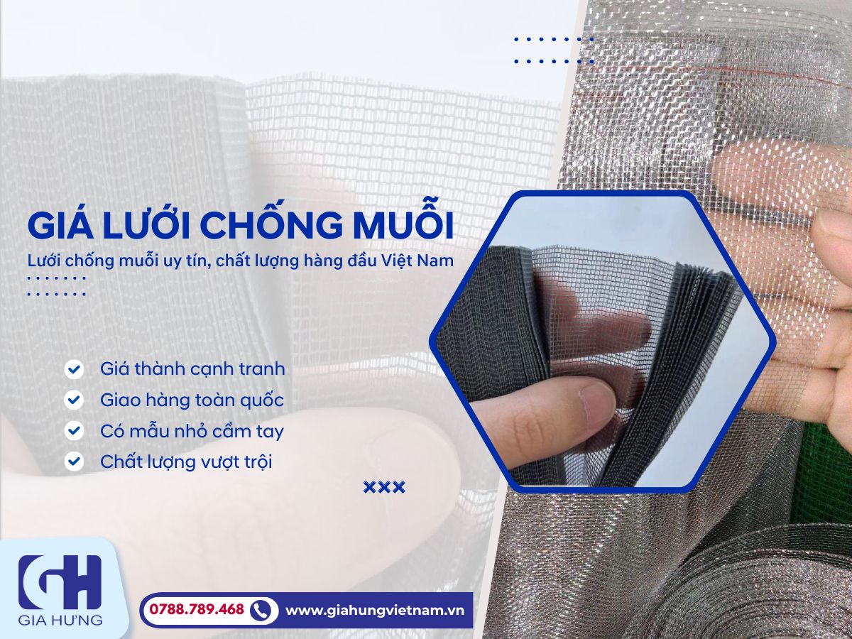 5 Lý Do Tại Sao Giá Lưới Chống Muỗi Tại Gia Hưng Lại Rẻ Và Chất Lượng Hơn Bao Giờ Hết