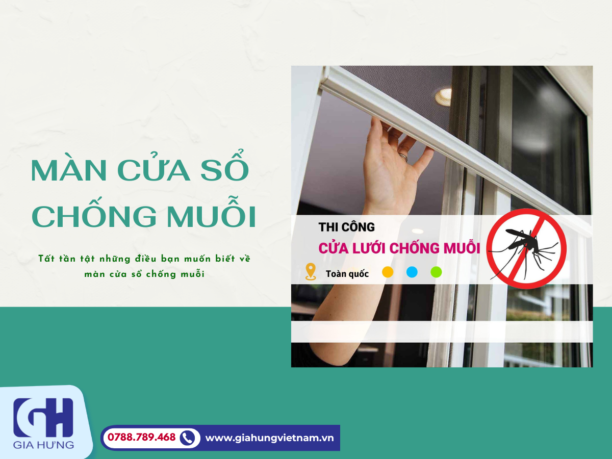 Bật Mí Ý Do Lựa Chọn Màn Cửa Sổ Chống Muỗi Gia Hưng