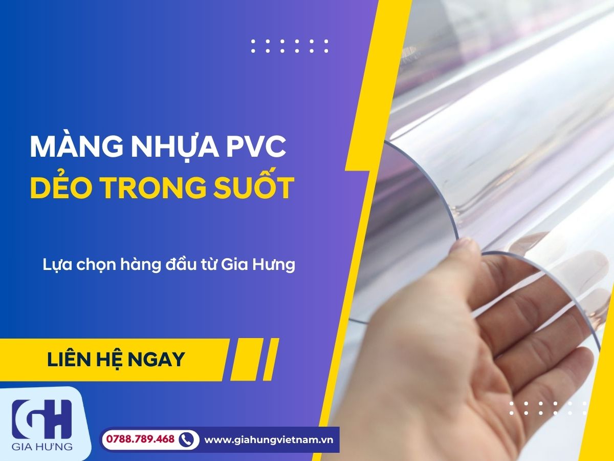 Màng Nhựa PVC Dẻo Trong Suốt, Lựa Chọn Hàng Đầu Từ Gia Hưng