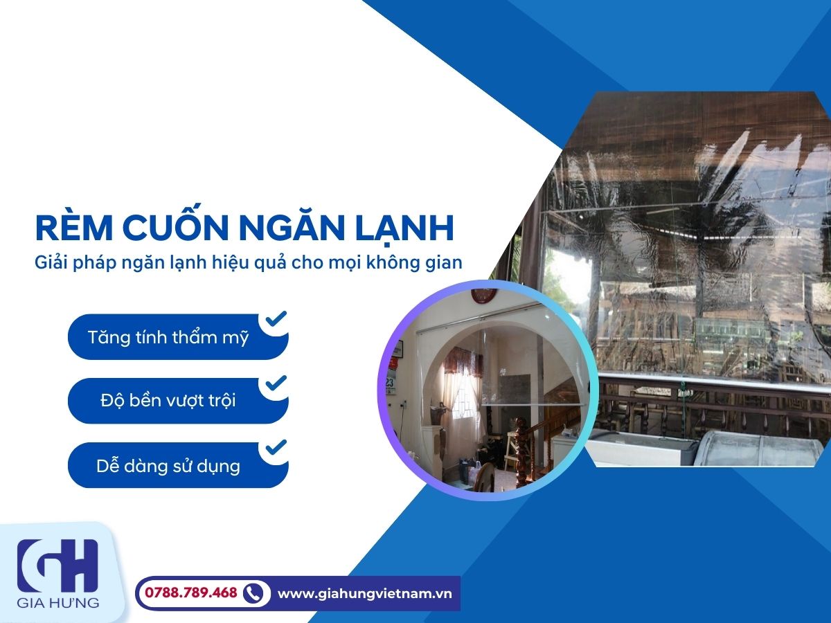 Sử dụng rèm cuốn ngăn lạnh chắn gió mùa đông, ngăn bụi mùa hè hiệu quả