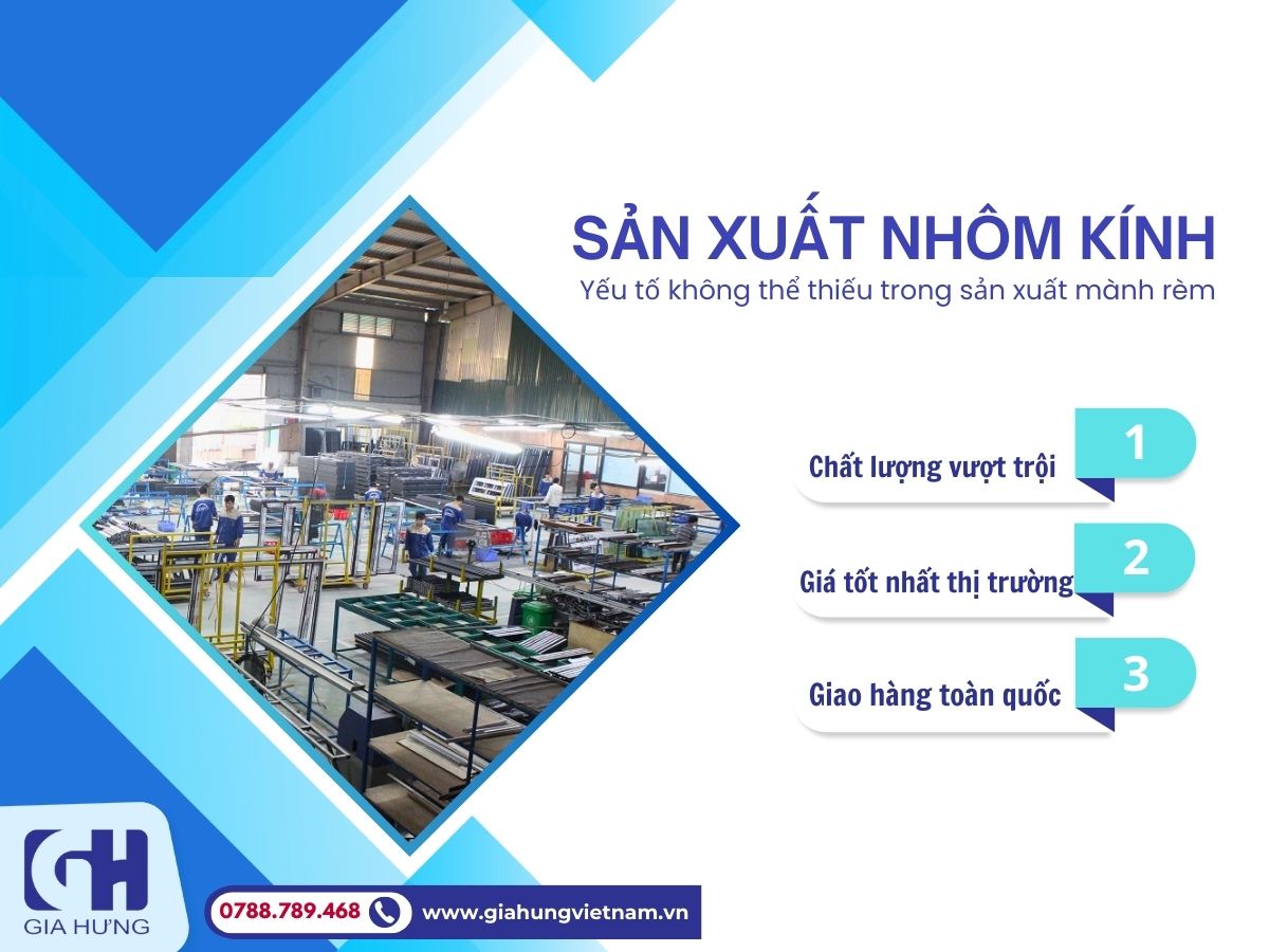 Nhà sản xuất nhôm kính Gia Hưng với nhiều mẫu mã đa dạng, chất lượng cao