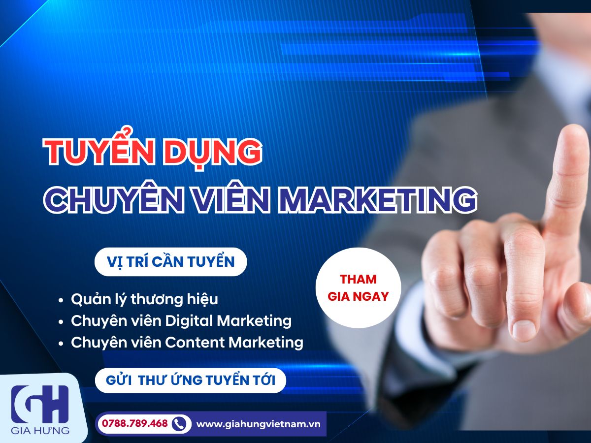 [GIA HƯNG] - Chuyên viên Marketing