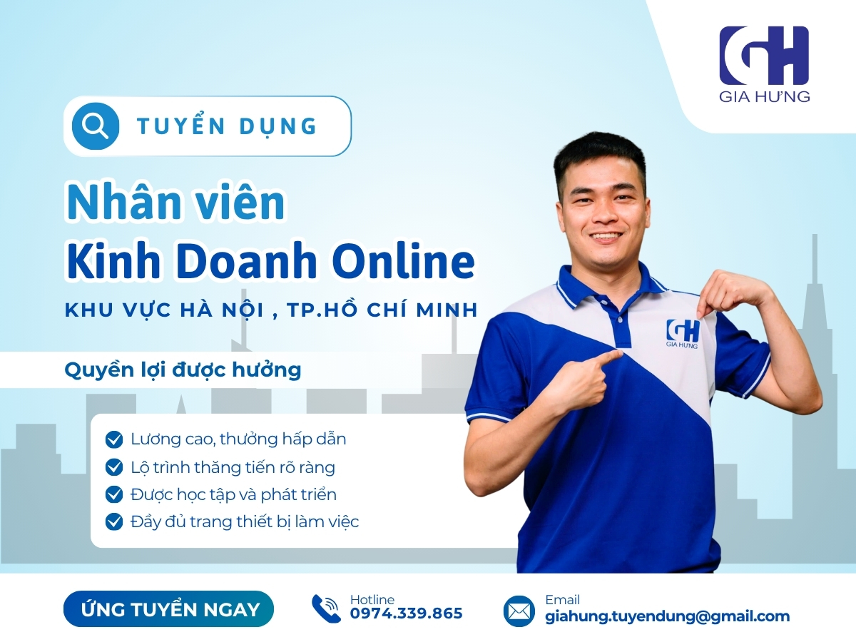 [GIA HƯNG] - Tuyển Dụng Nhân Viên Kinh Doanh Online